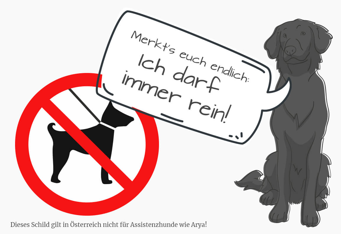 gezeichnetes Bild von Arya mit einer Sprechblase in der steht: "Merkt's euch endlich: Ich darf immer rein!". Links daneben ist ein Hunde-Verbotsschild